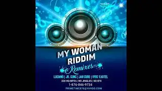 MY WOMAN RIDDIM (REMIXES PACK)