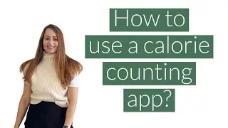 How and why to use a calorie counting app?