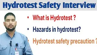 what is hydrotest ! hazards in hydrotest ! safety precautions of hydrotest ! safety video