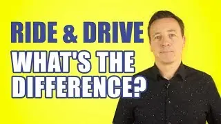Ride and drive. What's the difference?