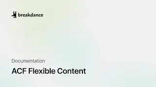 ACF Flexible Content Support in Breakdance
