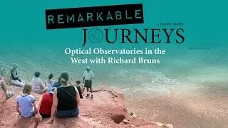Remarkable Journeys: Remarkable Journeys: Optical Observatories in the West with Richard Bruns