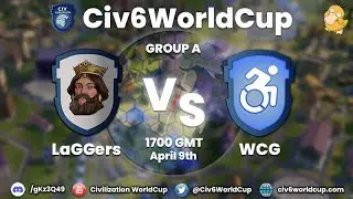 CWC  WCG vs LaGGers  | Civilization 6 World Cup