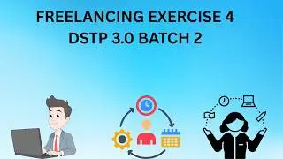 Freelancing Exercise 4 | DSTP 3.0 Batch 2 | DigiSkills