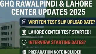 GHQ Rawalpindi Test Slip Upload Date & Lahore Interview Dates? | Full Preparation Notes 2025