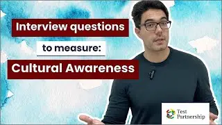 Interview questions to measure: Cultural Awareness