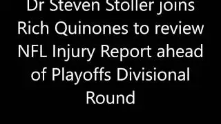 Dr Steven Stoller joins Rich Q to review NFL Injury Report ahead of Playoffs Divisonal Round