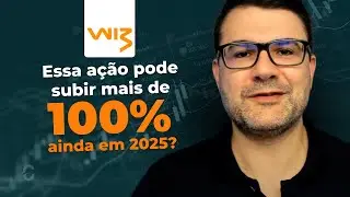 ESSA A&Ccedil;&Atilde;O PODE SUBIR MAIS DE 100% AINDA EM 2025? | CONFIRA NOSSA AN&Aacute;LISE DE WIZC3 | WIZ