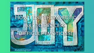 How I use therapeutic art to process difficult emotions! Part 3