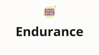 How to pronounce Endurance