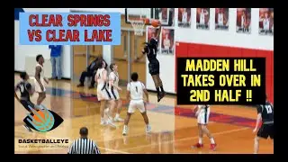 Madden Hill TAKES OVER IN SECOND HALF! Clear Springs vs Clear Lake