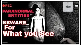 PARANORMAL ENTITIES[ WORKING WITH PARANORMAL AND SCAMMED] 100% PANIC ATTACKED-HEADPHONE RECOMENDED!