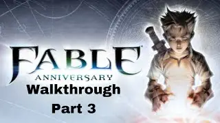 Fable Anniversary Part 3 (Full Game Walkthrough) (No Commentary)