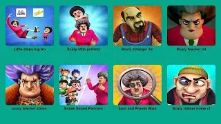 Scary Teacher 3D, Scary Teacher: Stone Age, Sneak Squad Partner, Little Step: Big Trouble