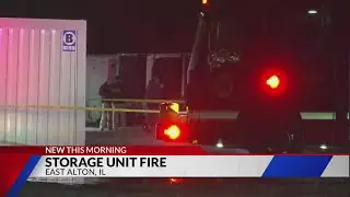 Fatal fire at storage facility in East Alton, Illinois