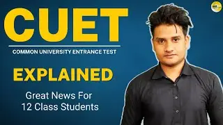 CUET EXAM 2022 EXPLAINED IN EASY WAY I Class 12 Students Must Watch 🤗❤️