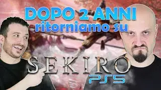 DOPO 2 ANNI, RITORNIAMO SU SEKIRO !
