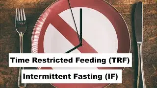 Intermittent Fasting VS Time Restricted Feeding (TRF) & Autophagy