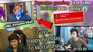 Dynamo Gaming Raid on 8bit Goldy |and wish Mortal Happy Birthday 🎂|Devine 2.O
