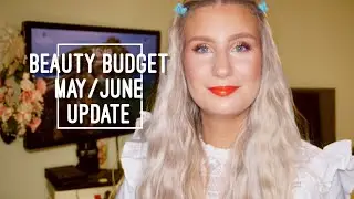 2023 Low Buy - My Beauty Budget, May & June Update | sofiealexandrahearts