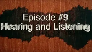 Hearing and Listening (Episode #9)