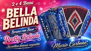 2 e 4 Bassi -  BELLA BELINDA - Brano con Base - Accordion diatonic organetto - - Pretty Belinda  -