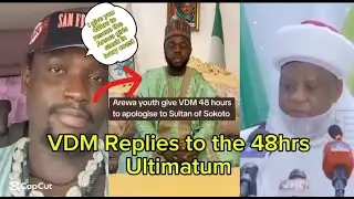 VeryDarkMan(VDM) Replies to the 48hrs Ultimatum from Arewa Youths President: Full Story