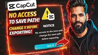 CapCut : No access to the save path. change the save path before exporting | CapCut Export Problem