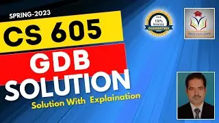 CS605 GDB Solution 2023 by Sohail || CS605 GDB  Solution Spring 2023 100% Perfect Solution