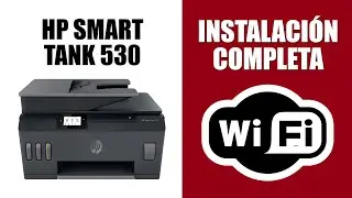 C&oacute;mo Configurar la Impresora HP Smart Tank 530 para Imprimir por WIFI - CONFIGURACI&Oacute;N COMPLETA