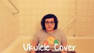 ♪ Soap- Melanie Martinez // Ukulele Cover ♪