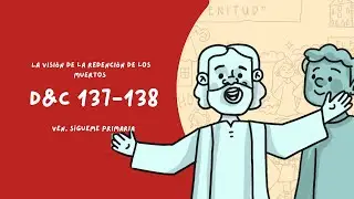 Doctrina y Convenios 137-138 | La visión de la redención de los muertos | Ven, Sígueme Primaria Kids