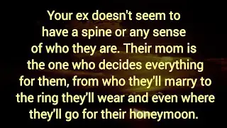 Your ex doesn't seem to have a spine or any sense of who they are.
