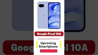 Upcoming smartphone 🔥Google pixel 10A ( most viral ) #shortsviral #tech #reels