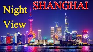 Shanghai: China's Largest & Richest City |4K Travel Dacomentry |