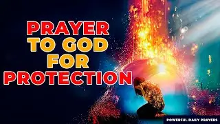 Cover Yourself With God's Shield Of Protection With This Powerful Prayer | Prayer For Protection