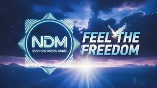 I'm Free Now | Epic Cinematic EDM & Dubstep | Nanno's Digital Muse - NDM (Official Audio)