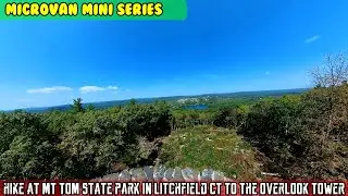 Micro Van (SE2 E07) Take a ride Mt Tom state park in Litchfield Connecticut hike to overlook tower