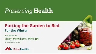 Preserving Health - Putting the Garden to Bed for the Winter