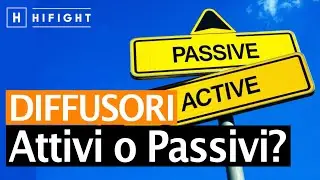 Diffusori Attivi VS Diffusori Passivi - Pro & Contro