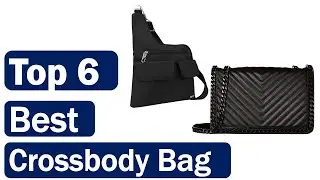 Best Cross Body Bag 2021- Top 6 Best Luxury Crossbody Bags