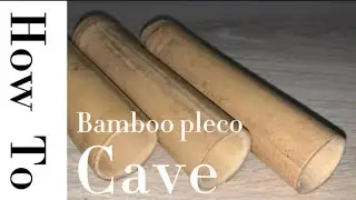 How to make Bamboo Pleco caves