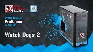 Jak se hraje Watch Dogs 2 na LYNX Grunex ProGamer 2017