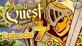SteamWorld Quest Gameplay Walkthrough - Episode 7 - Chapter 7! At the College Gate!
