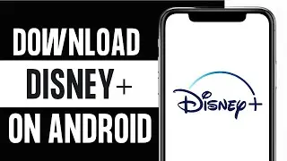 How to Download Disney Plus App On Android Devices (2024)