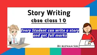 How to master story writing, class 10 CBSE.