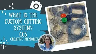 What is the Custom Cutting System? Creative Memories tools CCS