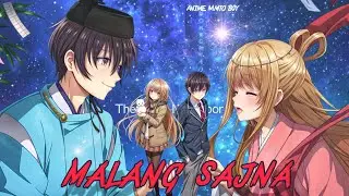 Malang Sajna Song | The Angel Next Door Spoils Me Rotten | AMV Hindi | 4K Video | 🎧🔥😍