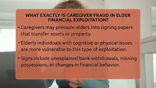 What Exactly Is Caregiver Fraud In Elder Financial Exploitation? - Senior Scams Shield