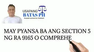 May Pyansa Ba Ang Section 5 Ng RA 9165?